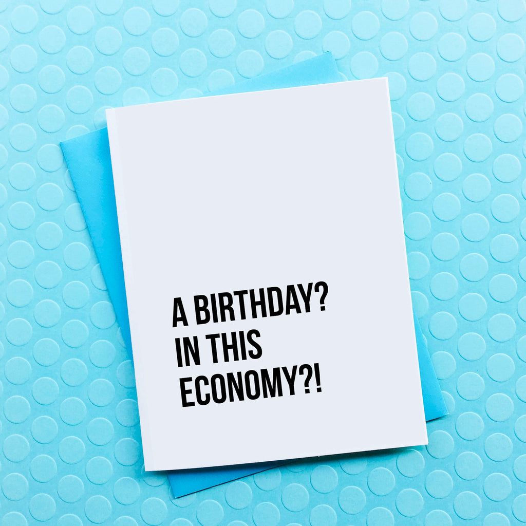 In This Economy?! Birthday Card