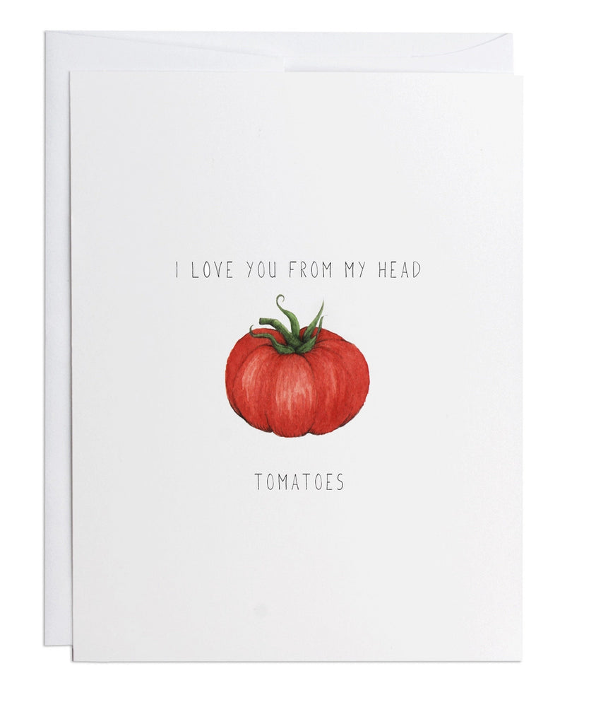 I Love You To-ma-toes Card