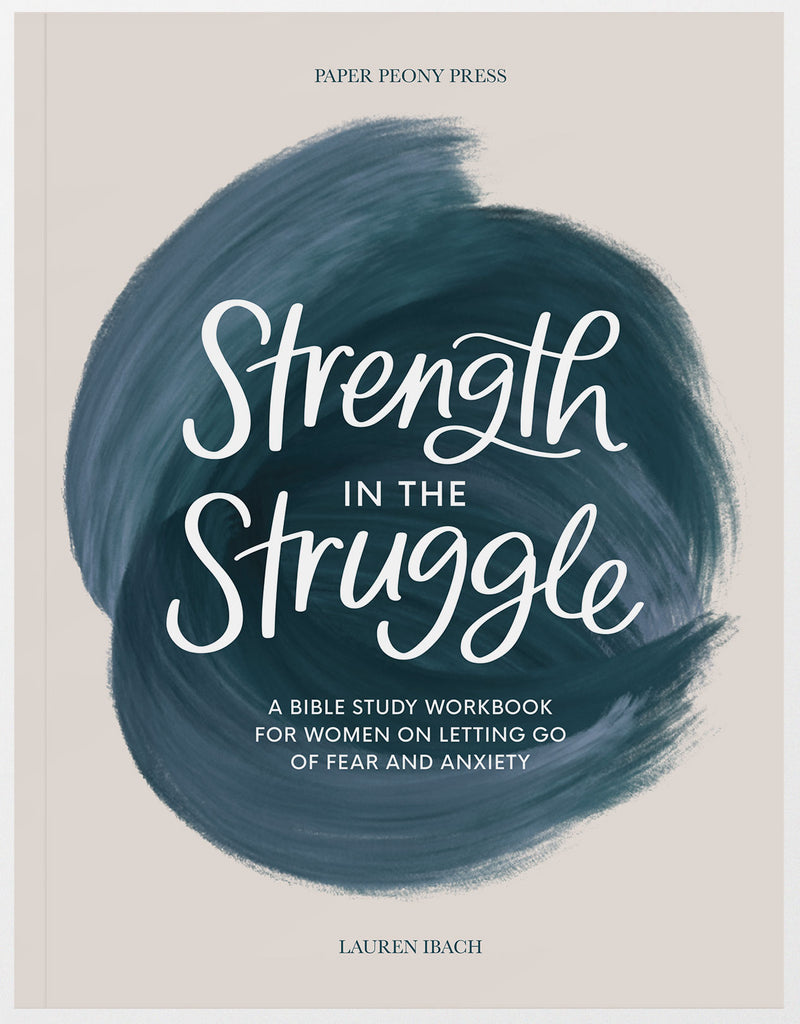 Strength in the Struggle: A Bible Study Workbook For Women