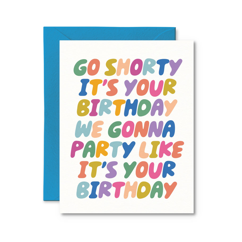 Go Shorty, It's Your Birthday Card