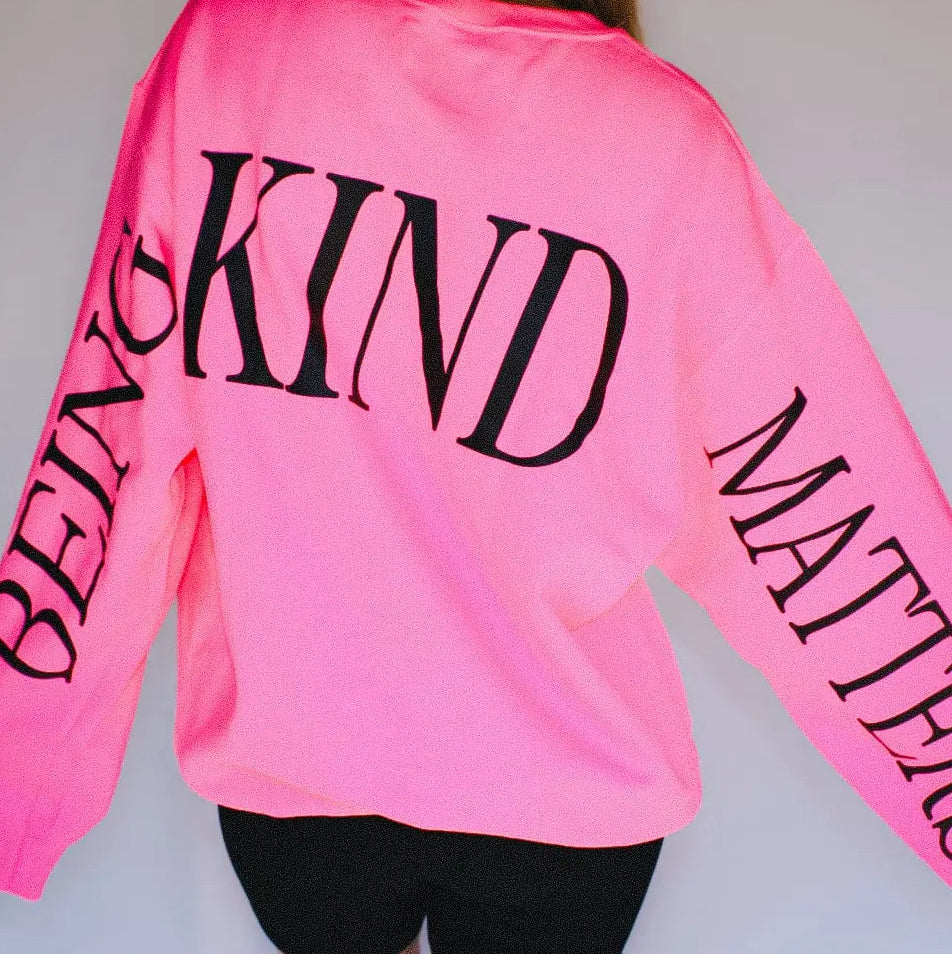 Being Kind Matters Neon Pink Sweatshirt