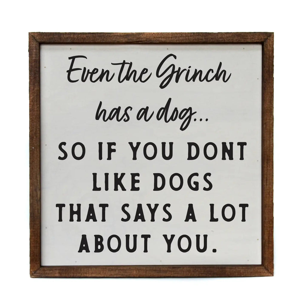 Grinch Has A Dog Sign