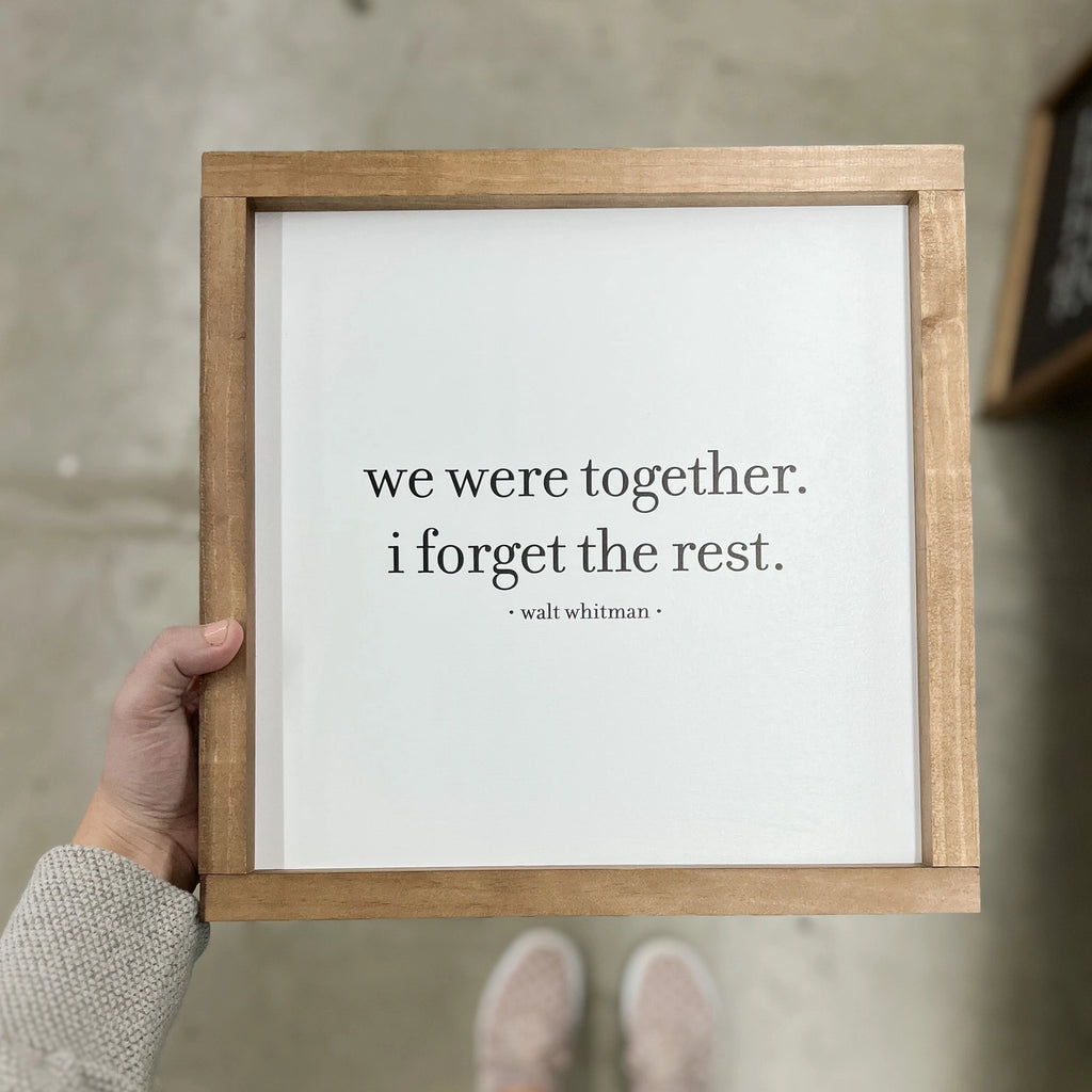 We Were Together Sign