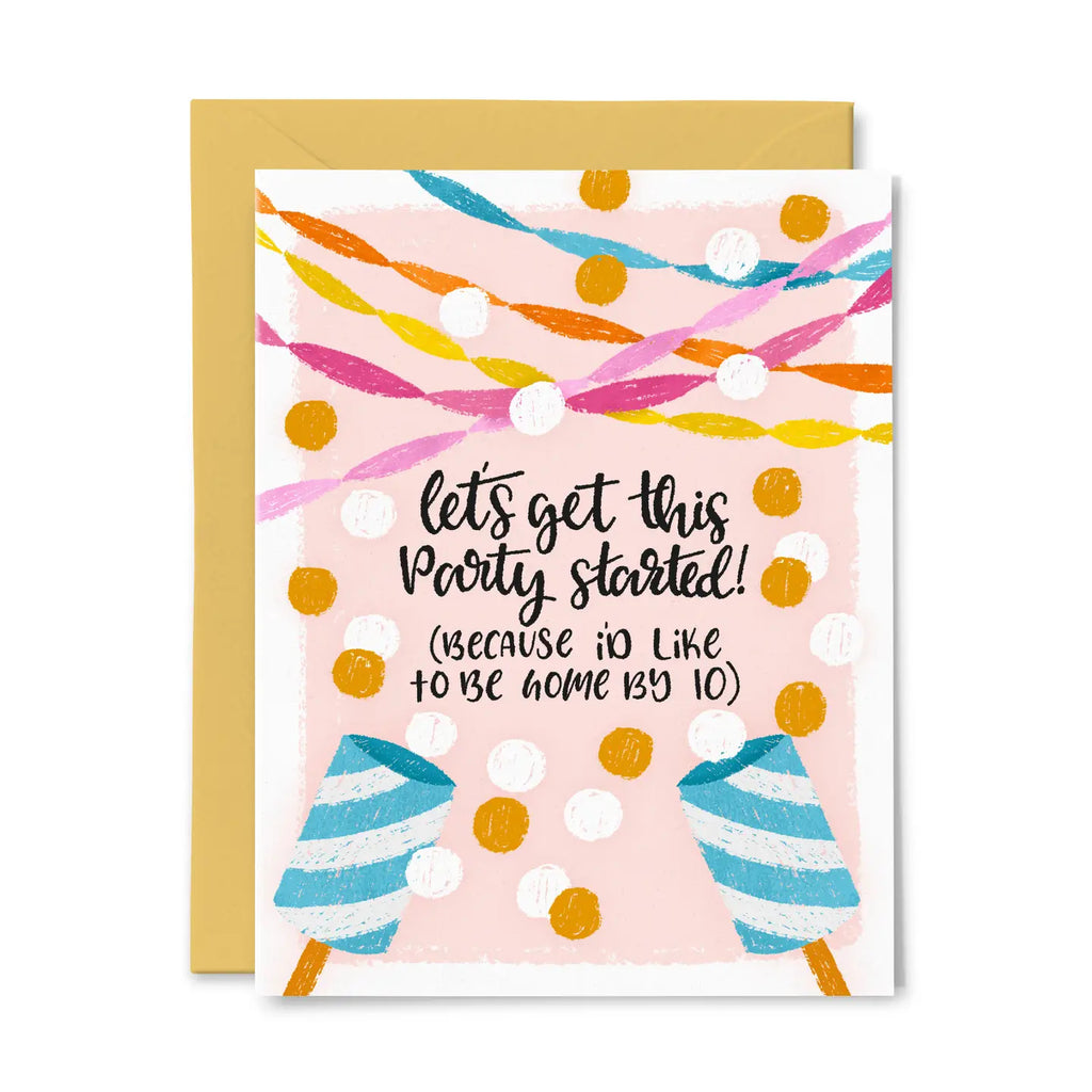 Party Started, I Want To Be Home By 10 Greeting Card