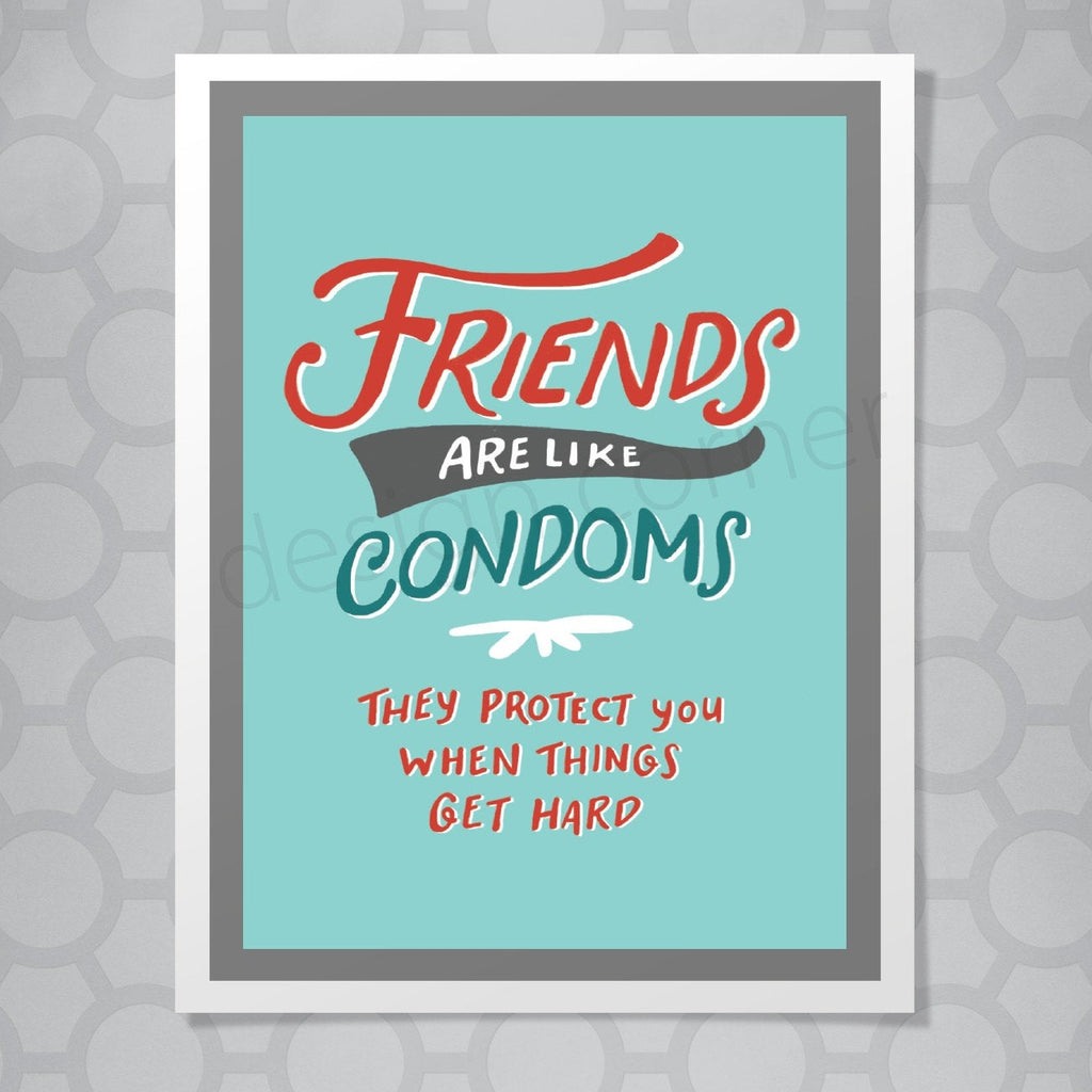 Friends Are Like Condoms Card