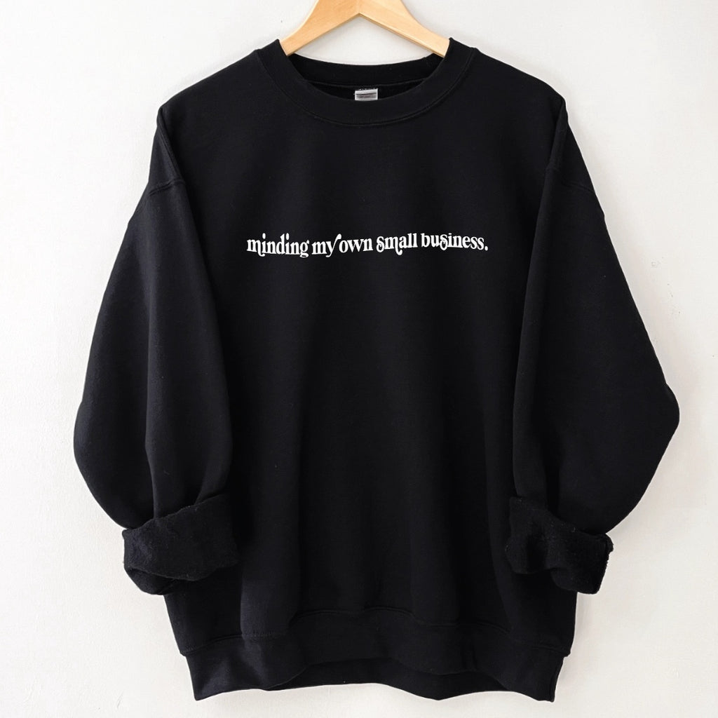 Minding Small Business Sweatshirt