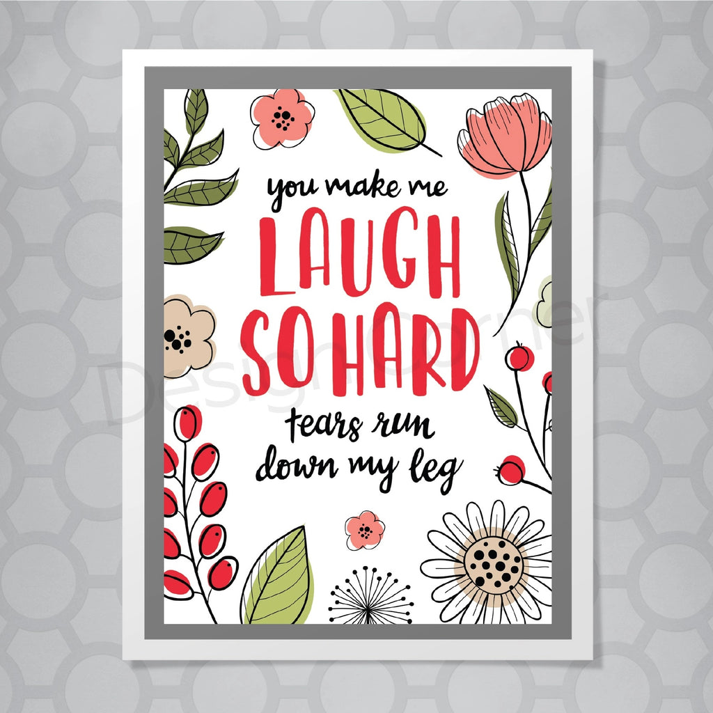 You Make Me Laugh Card