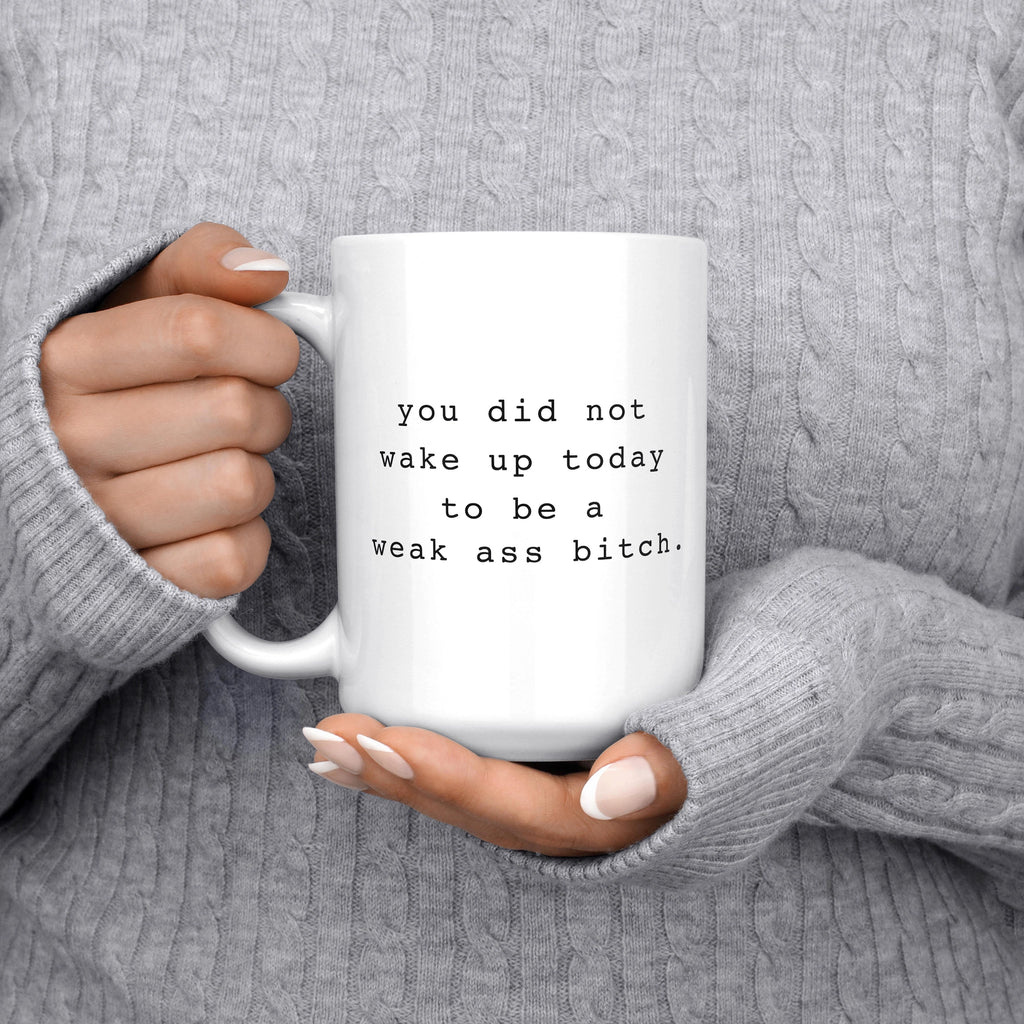 Weak Ass Bitch Funny Mug