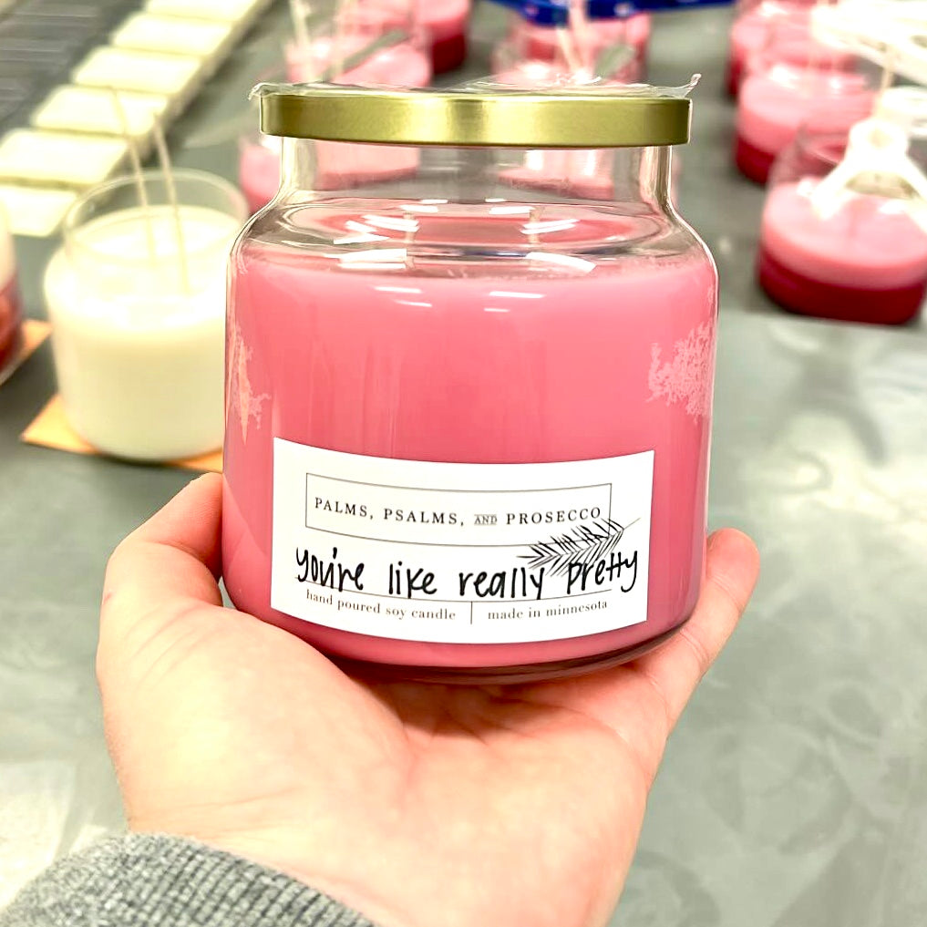 You're Like Really Pretty Soy Candle