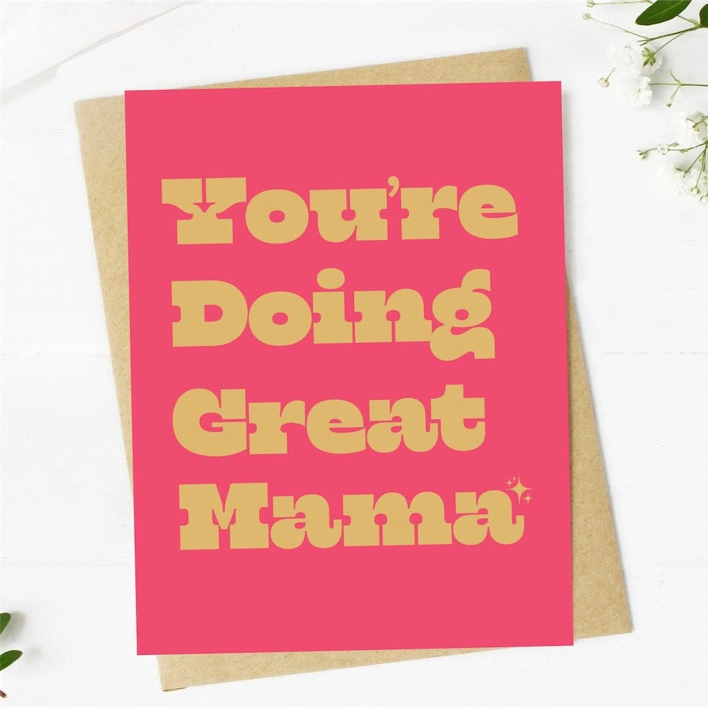 You're Doing Great Mama Card