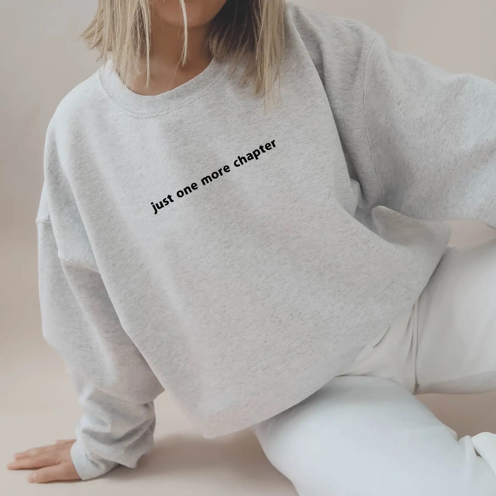 Embroidered Just One More Chapter Sweatshirt