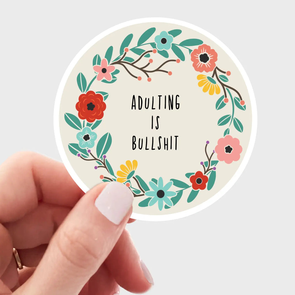 Adulting Is Bullshit Sticker