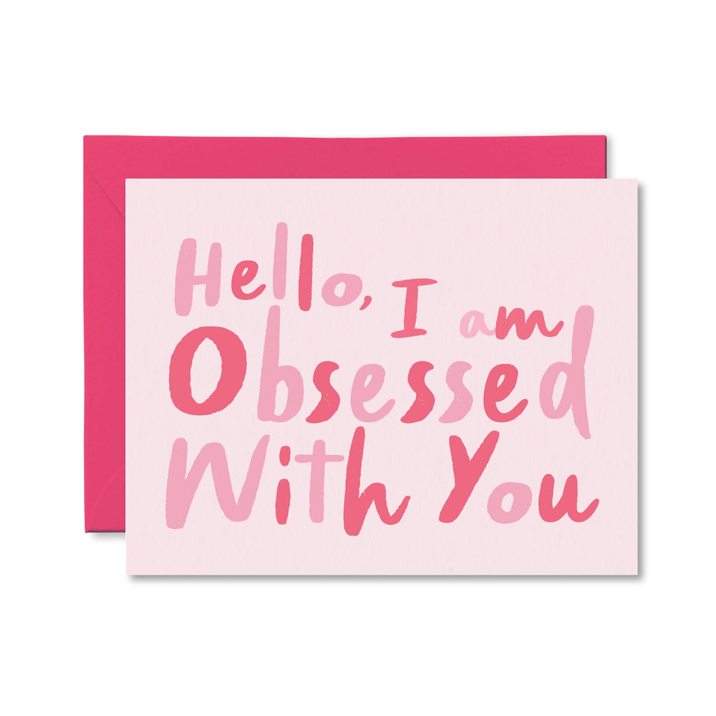 Hello I'm Obsessed with You Card