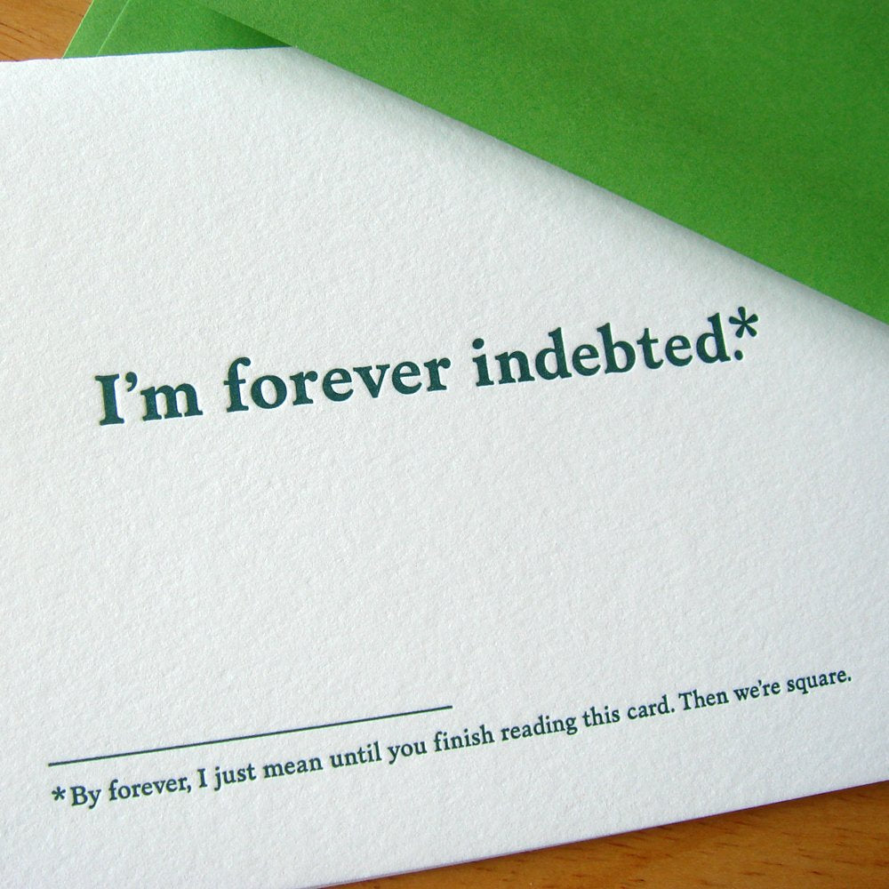 I'm Forever Indebted Thank You Card